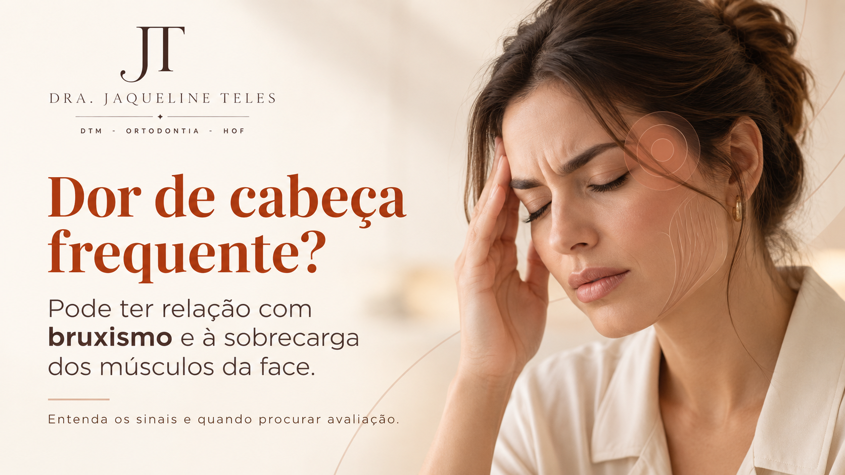 Dor de cabeça frequente associada a Bruxismo e tensão muscular na face