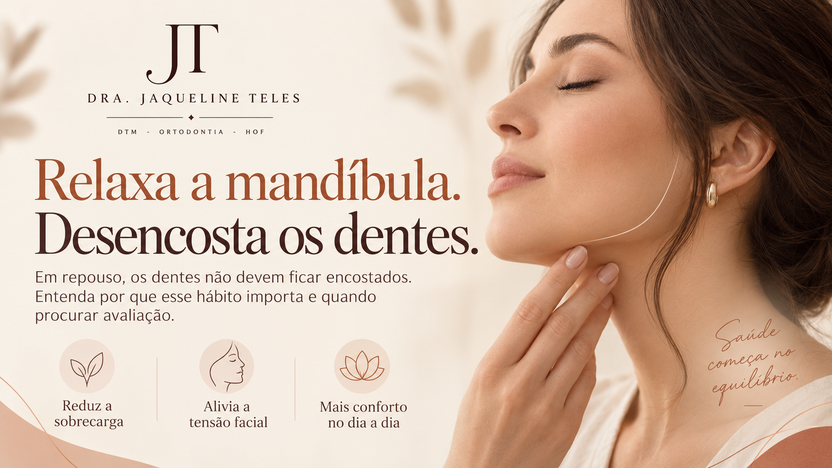 Relaxe a mandíbula e mantenha os dentes desencostados em repouso